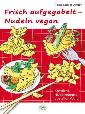 cover image of Frisch aufgegabelt--Nudeln vegan